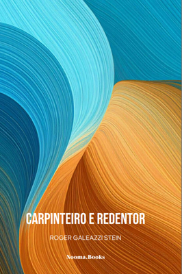 Carpinteiro e Redentor — Roger Galeazzi Stein